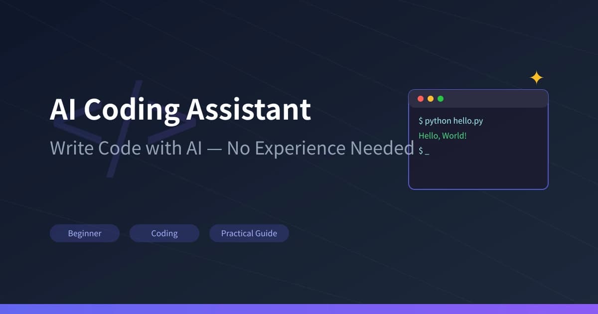 AI Coding Assistant for Beginners: Write Code with AI — No Experience Needed