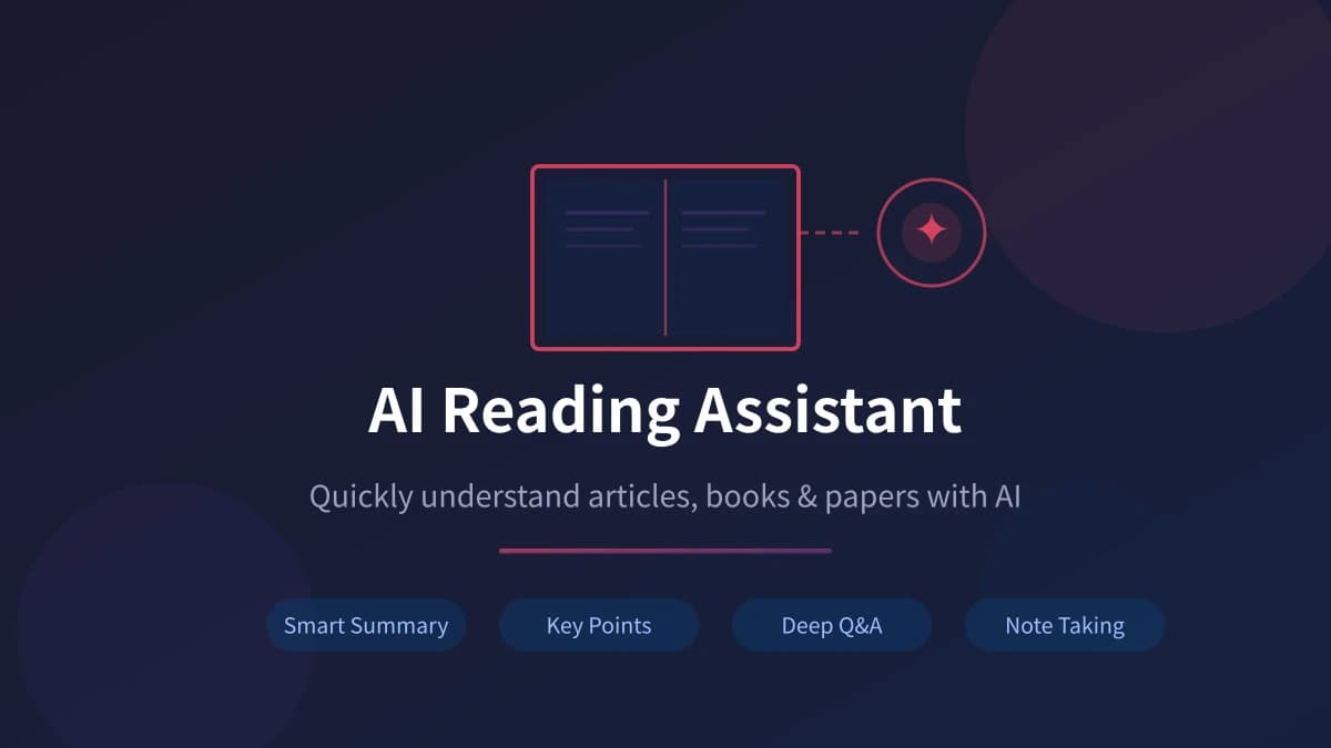 AI Reading Assistant Guide: Quickly Understand Articles, Books & Papers with AI