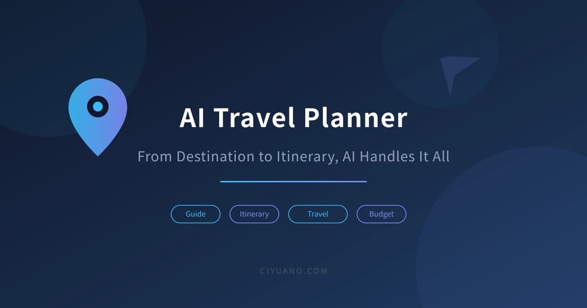 Practical Guide to AI Travel Planning Assistant: Destination Selection, Itinerary Planning, and Budget Control All in One