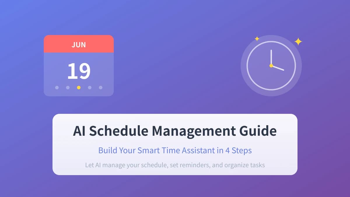 AI Schedule Management Guide: Build Your Smart Time Assistant in 4 Steps