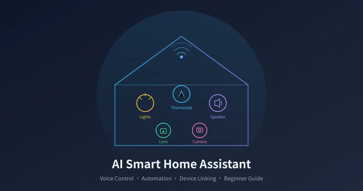 AI Smart Home Assistant Guide: Voice Control, Device Linking & Automation Made Easy