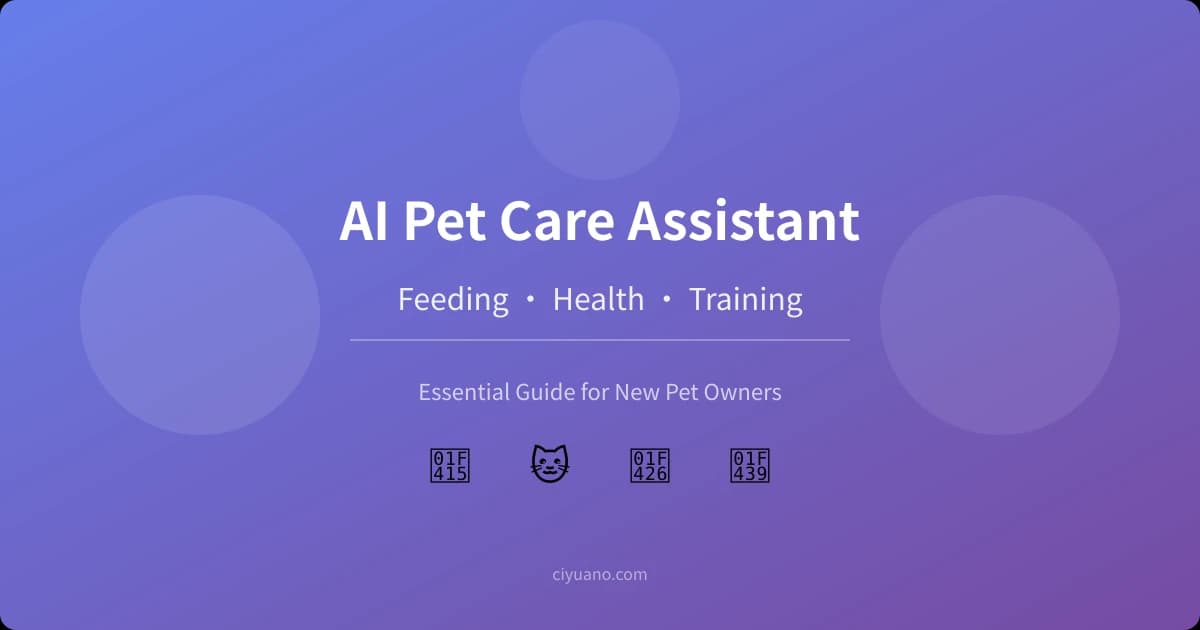 AI Pet Care Assistant Guide: Feeding, Health, and Training Tips Made Simple