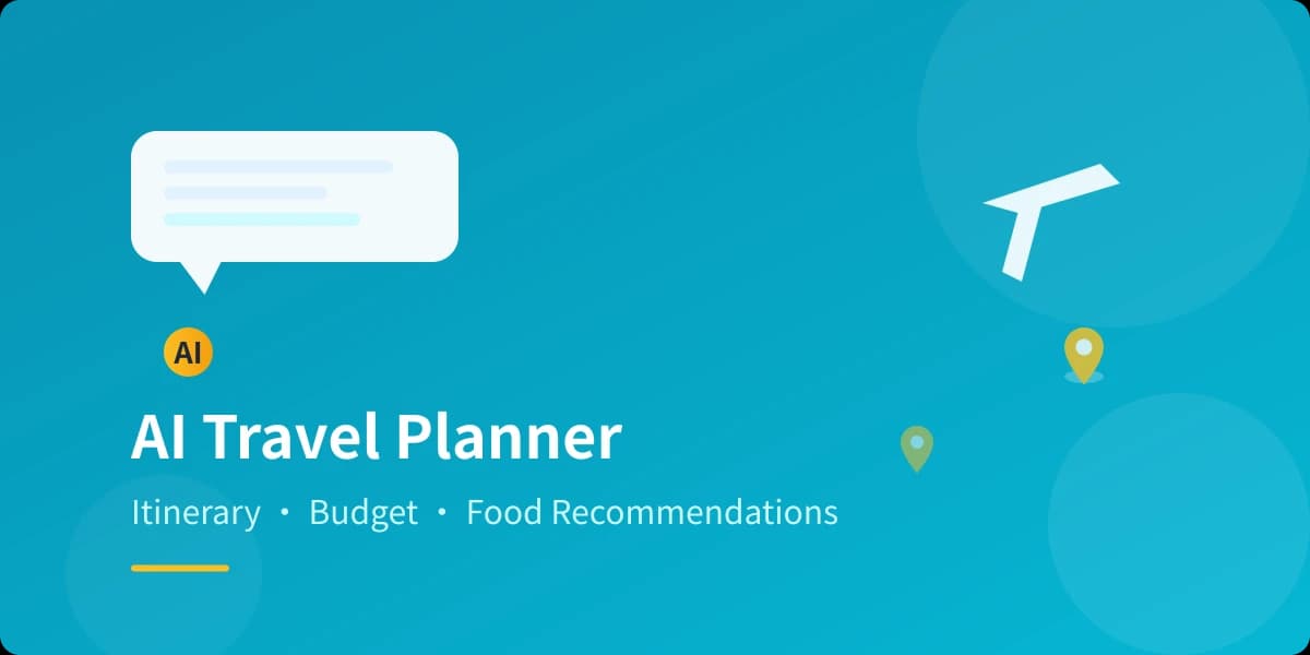 A Practical Guide to AI Travel Planning Assistants: Itinerary Planning, Budget Control, and Food Recommendations All in One