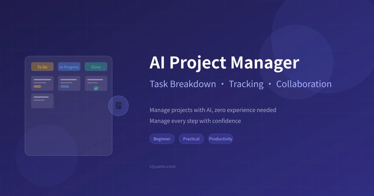 A Practical Guide to AI Project Management Assistants: Task Breakdown, Progress Tracking, and Team Collaboration All in One