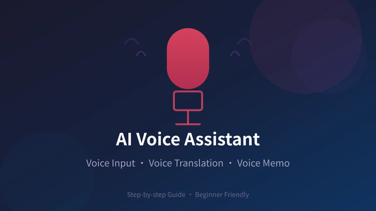 AI Voice Assistant Guide: Voice Input, Translation &amp; Memo Made Easy