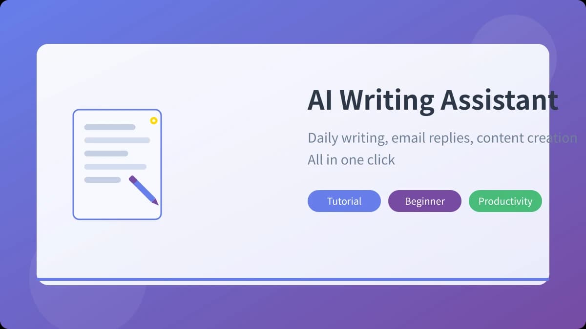AI Writing Assistant Guide: Daily Writing, Email Replies, Content Creation Made Easy