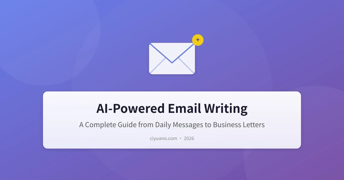 AI-Powered Email Writing: A Complete Guide from Daily Messages to Business Letters