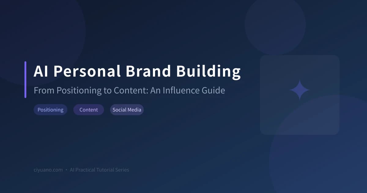 AI Personal Brand Building: From Positioning to Content — An Influence Guide