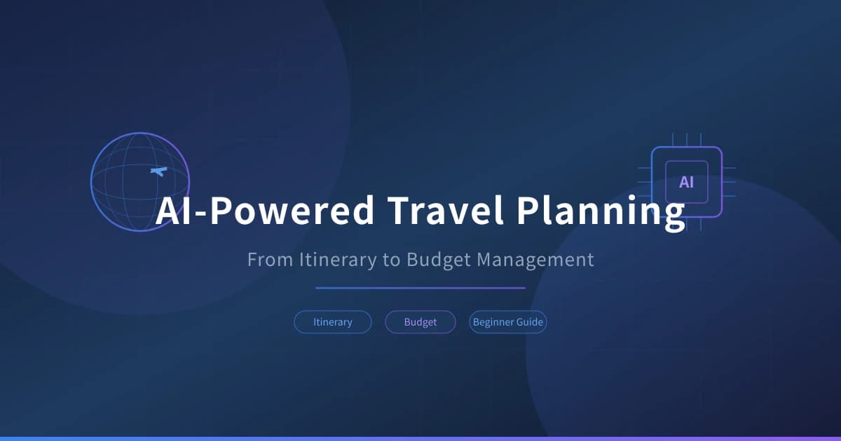 AI-Powered Travel Planning: From Itinerary to Budget Management