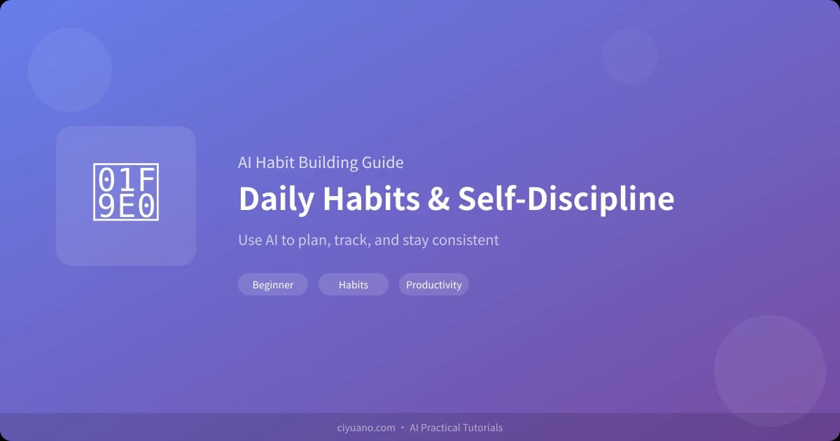 AI Helps You Build Daily Habits & Self-Discipline: Create Your Disciplined Life with AI