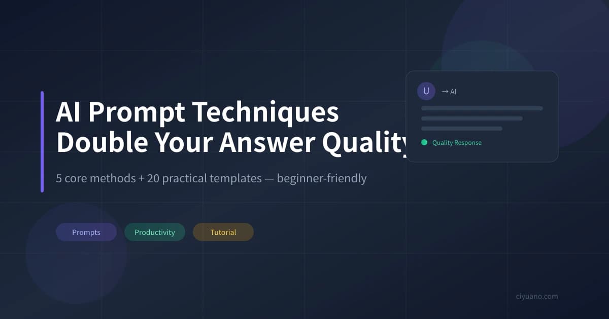 AI Prompting Techniques: 5 Core Methods to Double Your Answer Quality