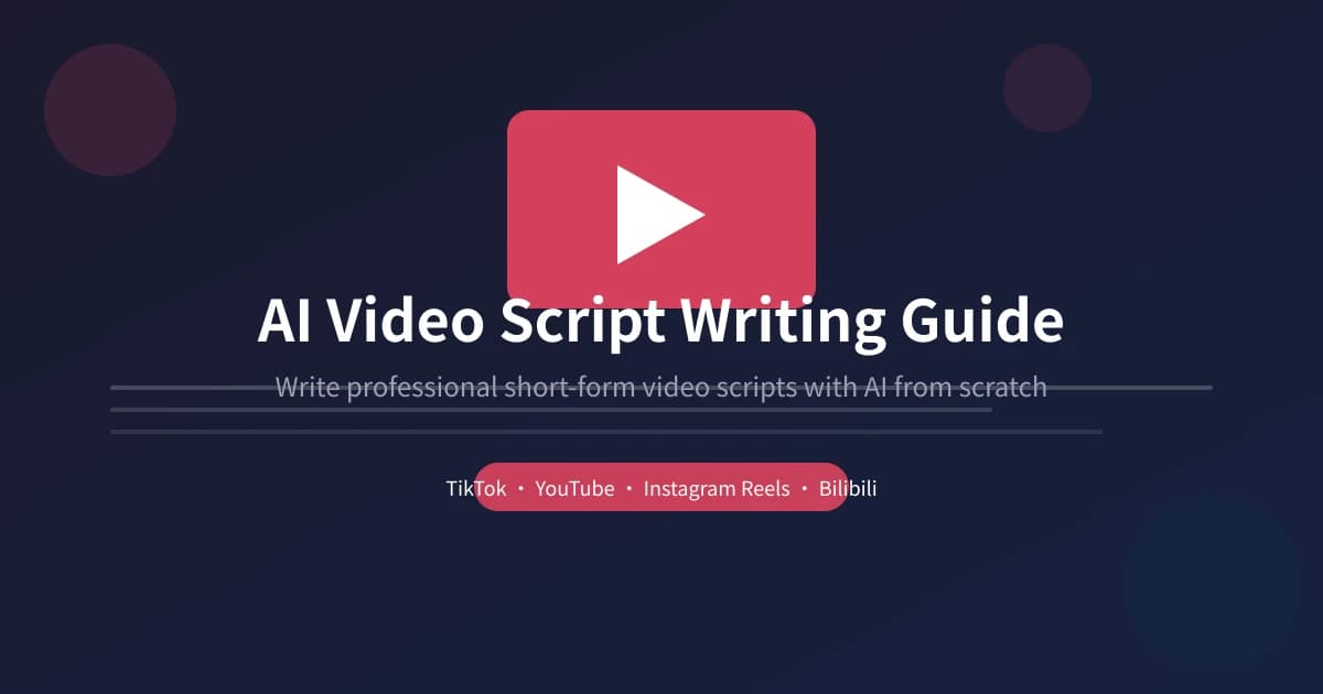 AI Video Script Writing Guide: Create Professional Short-Video Scripts from Scratch