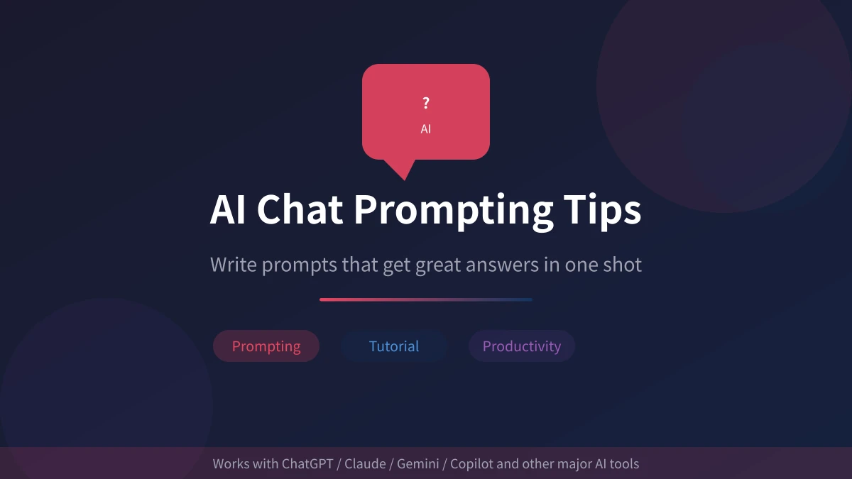 AI Chat Prompting Tips: Write Prompts That Get Great Answers in One Shot