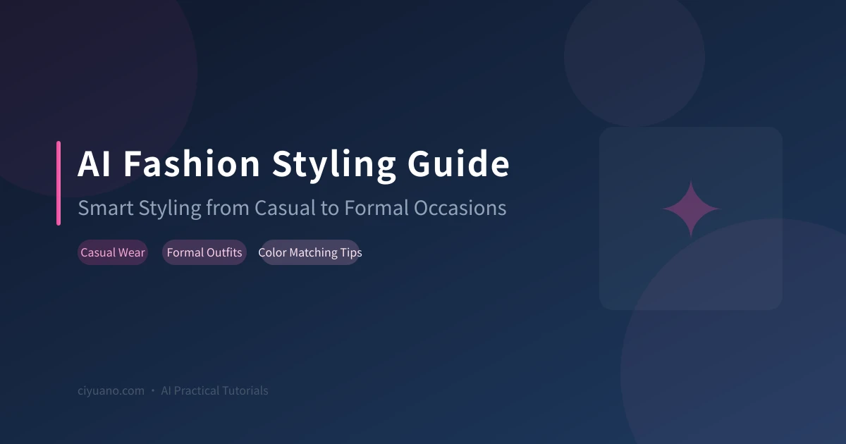 AI Fashion Styling Guide: Smart Outfit Suggestions from Casual to Formal