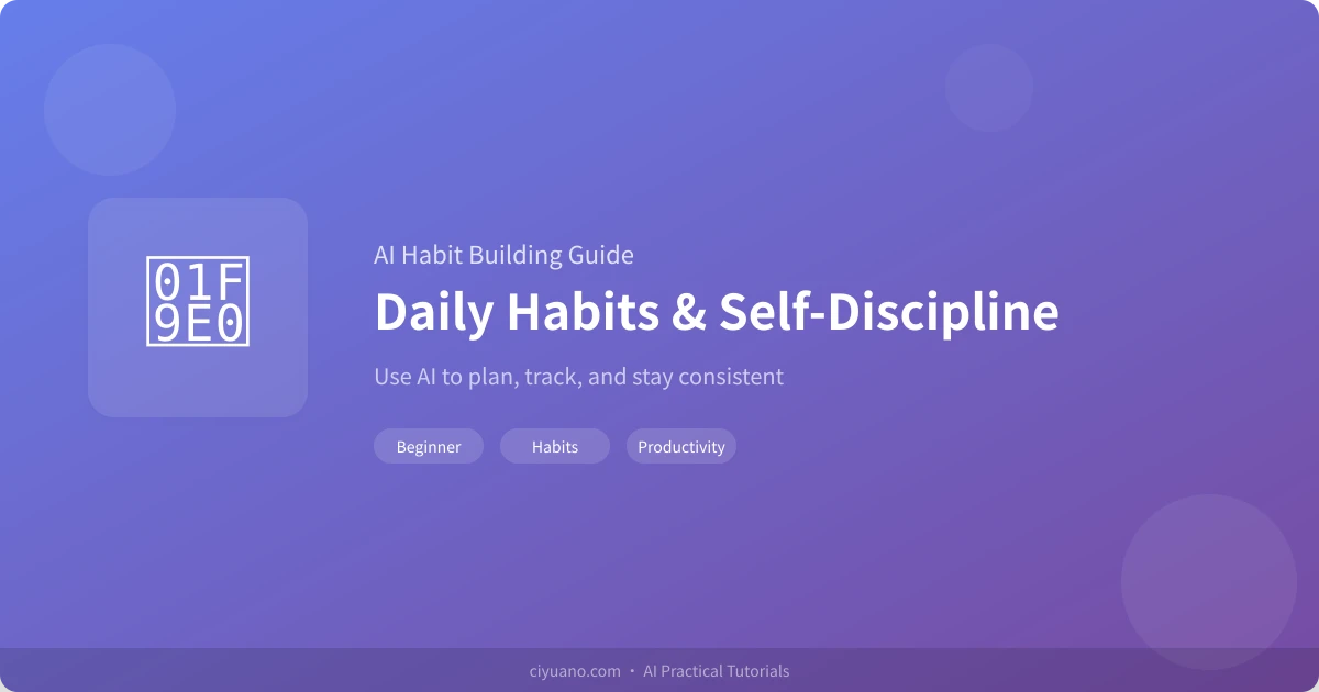 AI Helps You Build Daily Habits & Self-Discipline: Create Your Disciplined Life with AI