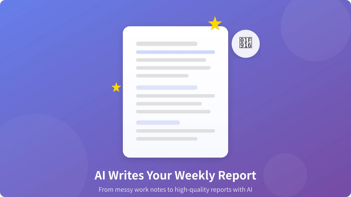 AI Writes Your Weekly Report: From Messy Notes to Professional Reports