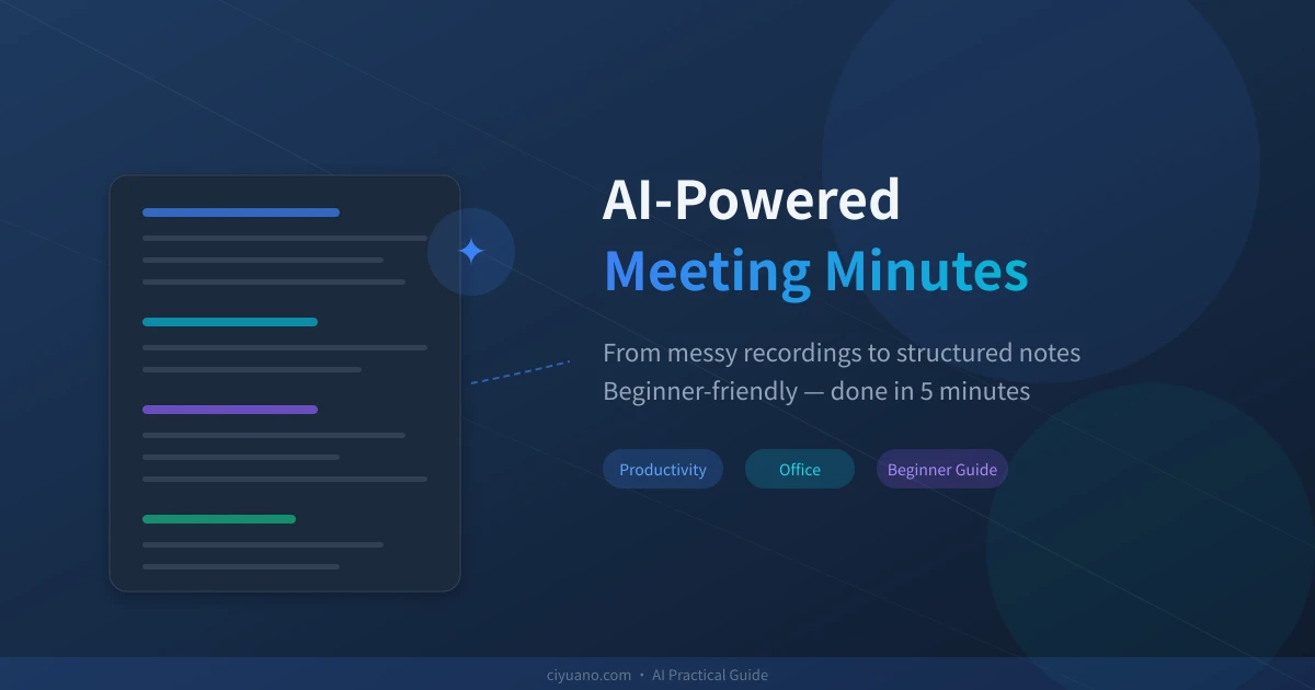 AI Meeting Minutes Guide: From Recording to Structured Notes in 4 Steps