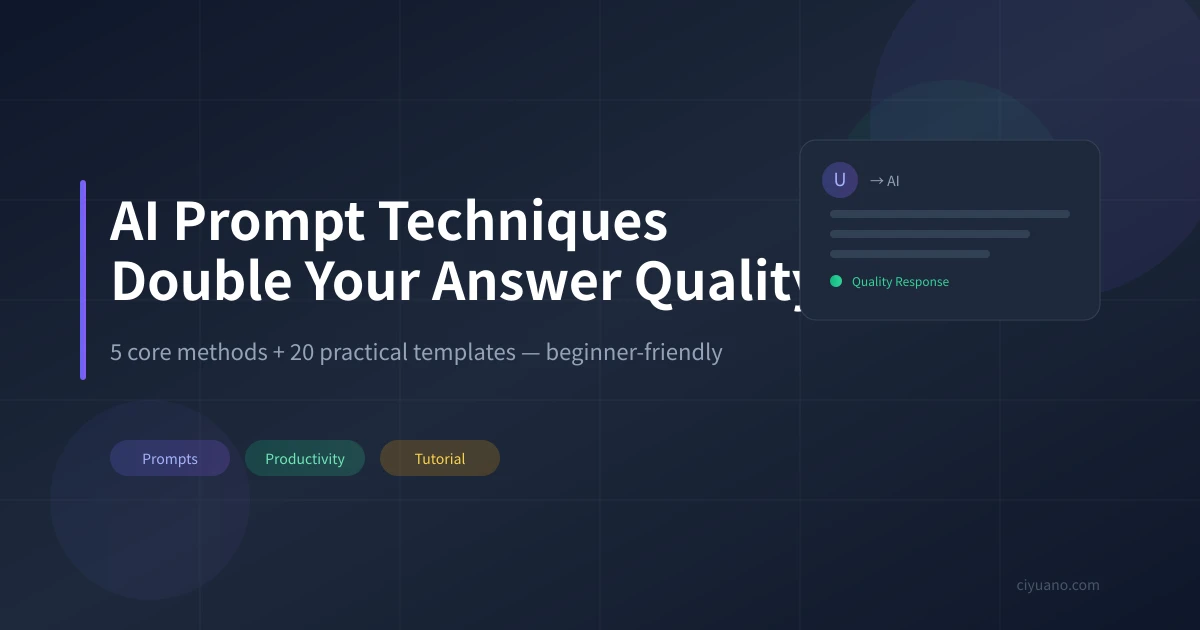 AI Prompting Techniques: 5 Core Methods to Double Your Answer Quality