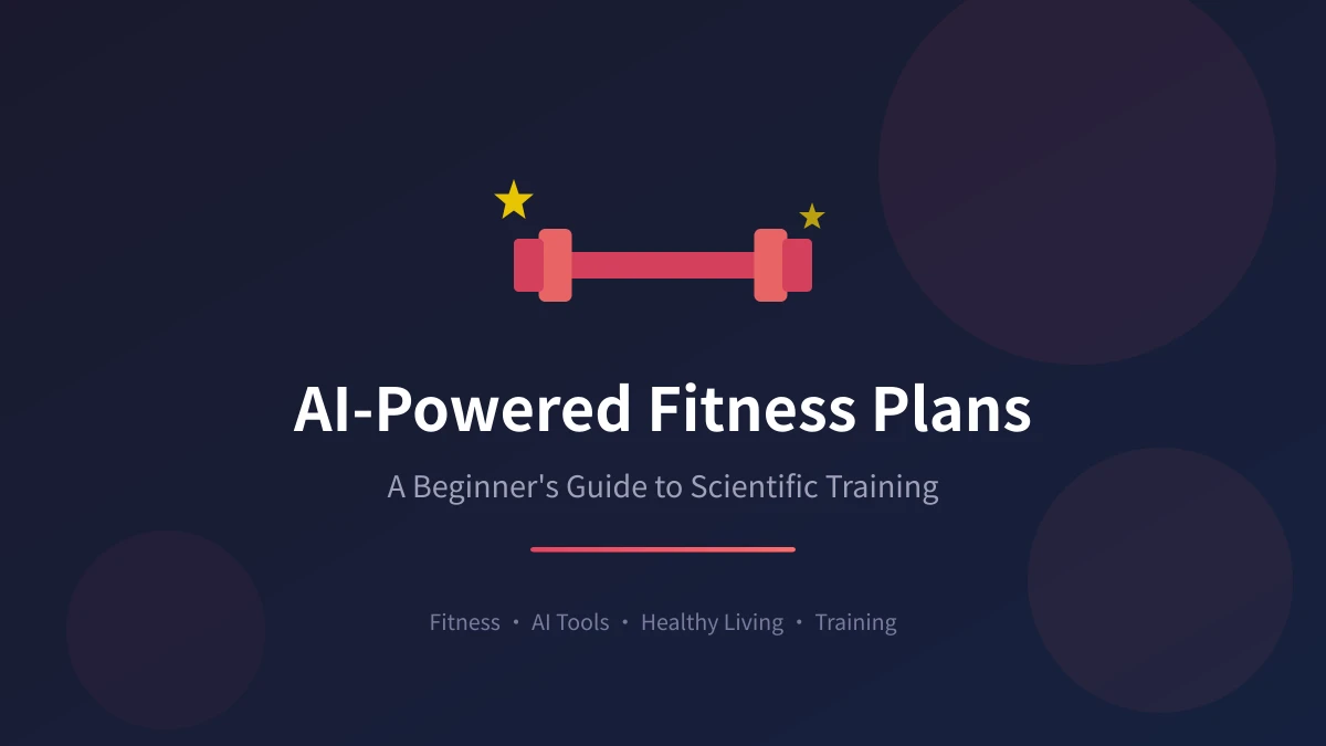 AI-Powered Fitness Plans: A Beginner's Guide to Scientific Training