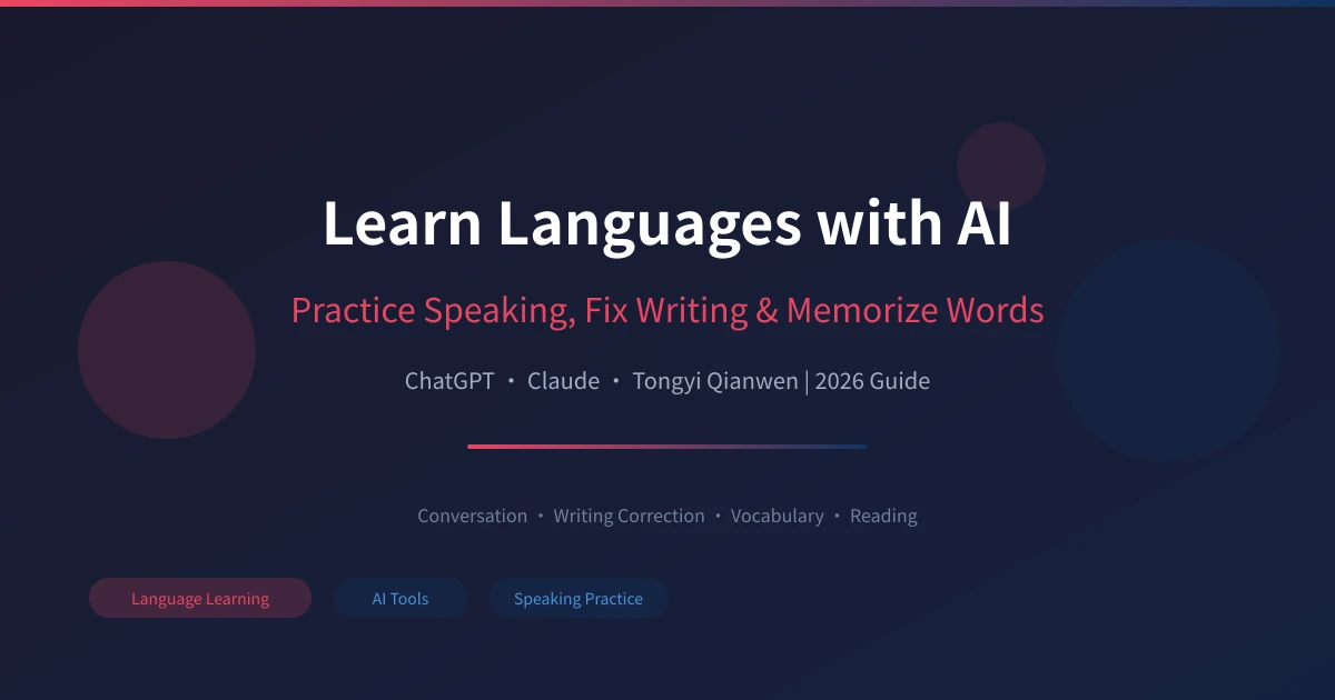 Learn Languages with AI: Practice Speaking, Fix Writing & Memorize Words from Scratch